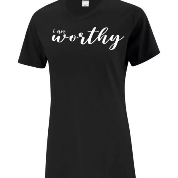 I am Worthy Ladies Tee